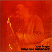 Frank Wright - Your Prayer / 180 gram vinyl LP