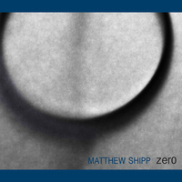 Matthew Shipp - Zero