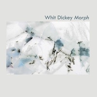 Whit Dickey - Morph / 2CD set