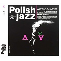 Krzysztof Komeda – Astigmatic: Polish Jazz Vol.05, 1965