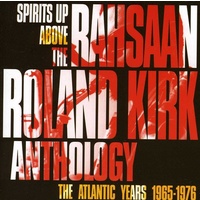 Rahsaan Roland Kirk  - Spirits Up Above: The Rahsaan Roland Kirk Anthology The Atlantic Years 1965-1976
