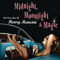 Henry Mancini - Midnight, Moonlight & Magic: The Very Best of Henry Mancini