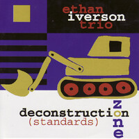 Ethan Iverson - deconstruction zone(standards)