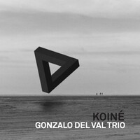 Gonzalo del Val Trio - Koiné