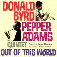 Donald Byrd & Pepper Adams Quintet - Out of This World: The Complete Warwick Sessions