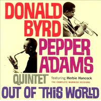 Donald Byrd & Pepper Adams Quintet - Out of This World: The Complete Warwick Sessions