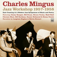 Charles Mingus - Jazz Workshop 1957-1958 / 2CD set