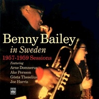 Benny Bailey - Benny Bailey in Sweden: 1957-1959 Sessions