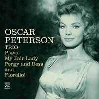 Oscar Peterson Trio - Plays My Fair Lady, Porgy and Bess and Fiorello ! / 2CD set