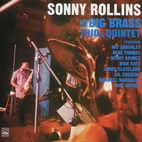 Sonny Rollins - Sonny Rollins and the Big Brass Trio & Quintet