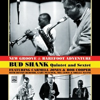 Bud Shank Quintet and Sextet - New Groove & Barefoot Adventure