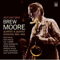 Brew Moore - West Coast Brew: Quartet & Quintet Sessions 1955-1958