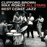 Clifford Brown & Max Roach All Stars - Best Coast Jazz