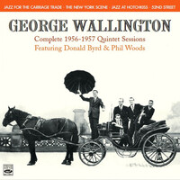 George Wallington - Complete 1956-1957 Quintet Sessions - 2 CDs