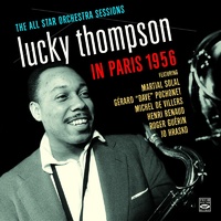 Lucky Thompson - The All Star Orchestra Sessions: In Paris 1956