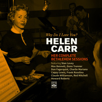 Helen Carr - Why Do I Love You?: Her Complete Bethlehem Sessions