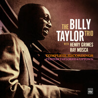 Billy Taylor Trio with Henry Grimes & Ray Mosca - Complete Recordings: Custom Taylored & Uptown