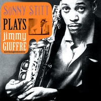 Sonny Stitt - Sonny Stitt plays Jimmy Giuffre Arrangements
