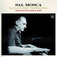 Sal Mosca - for Lennie Tristano: Solo Piano 1970 & 1997