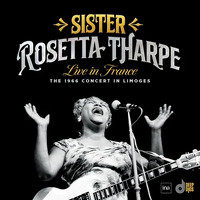 Sister Rosetta Tharpe - Live in France: The 1966 Concert in Limoges