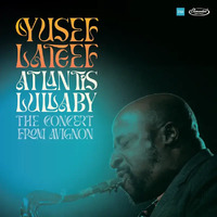 Yusef Lateef - Atlantis Lullaby: The Concert From Avignon / 2CD set