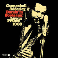 Cannonball Adderley - Burnin' In Bordeaux: Live In France 1969 / 2CD set