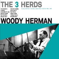 Woody Herman - The 3 Herds