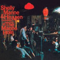 Shelly Manne & His Men - Complete Live at the Manne Hole