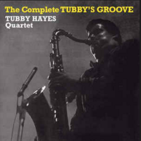 Tubby Hayes Quartet - The Complete Tubby's Groove