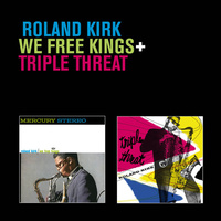 Rahsaan Roland Kirk - We Free Kings / Triple Threat