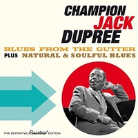 Champion Jack Dupree - Blues from the Gutter plus Natural & Soulful Blues