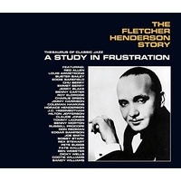 Fletcher Henderson - A Study in Frustration: The Fletcher Henderson Story