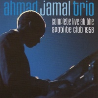 Ahmad Jamal Trio - complete live at the Spotlite Club 1958 / 2CD set
