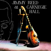 Jimmy Reed - Jimmy Reed at Carnegie Hall