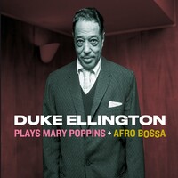 Duke Ellington - Plays Mary Poppins + Afro Bossa