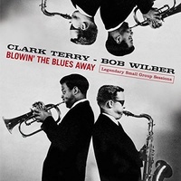 Clark Terry & Bob Wilber - Blowin the Blues Away: Legendary Small Group Sessions