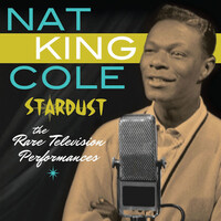 Nat King Cole - Stardust: The Rare Television Performances - 2 CD set