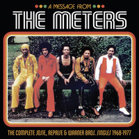 The Meters - A Message From The Meters: The Complete Josie Reprise & Warner Bros. Singles 1968-1977