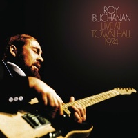 Roy Buchanan - Live at the Town Hall 1974