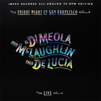 Al DiMeola + John McLaughlin + Paco DeLucia - Friday Night In San Francisco - 2 x 180g 45rpm Vinyl LPs