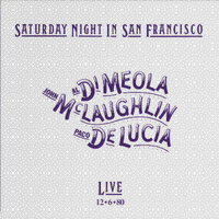 Al Di Meola, John McLaughlin & Paco De Lucia - Saturday Night In San Francisco - 180g Vinyl LP