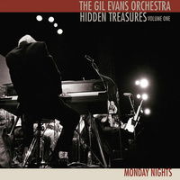 Gil Evans - Hidden Treasures, Volume One: Monday Nights