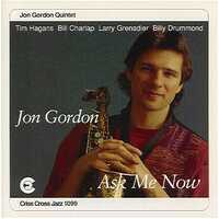 Jon Gordon - Quintet Ask Me Now