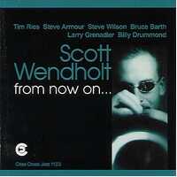 Scott Wendholt Quartet / Sextet - From Now On ...