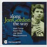 Jon Gordon Quartet/Quintet - Along The Way