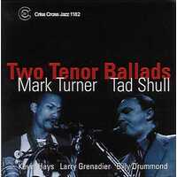 Mark Turner & Tad Shull - Two Tenor Ballads