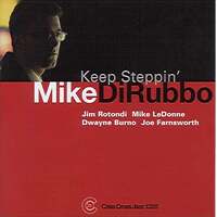 Mike DiRubbo Quintet - Keep Steppin'