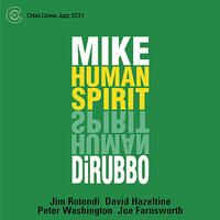 Mike DiRubbo Quintet - Human Spirit