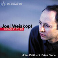 Joel Weiskopf Trio - Change In My Life