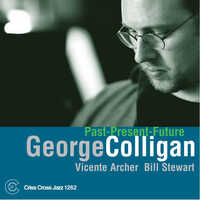 George Colligan Trio Past - Present - Future
